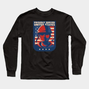 Proudly Served United States - Veteran Long Sleeve T-Shirt